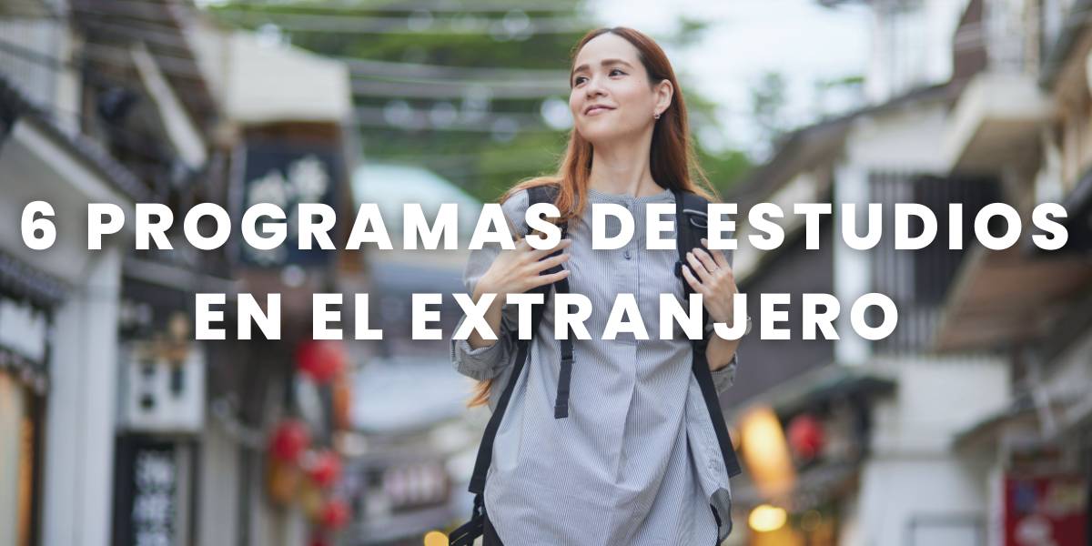 6 programas de estudios en el extranjero