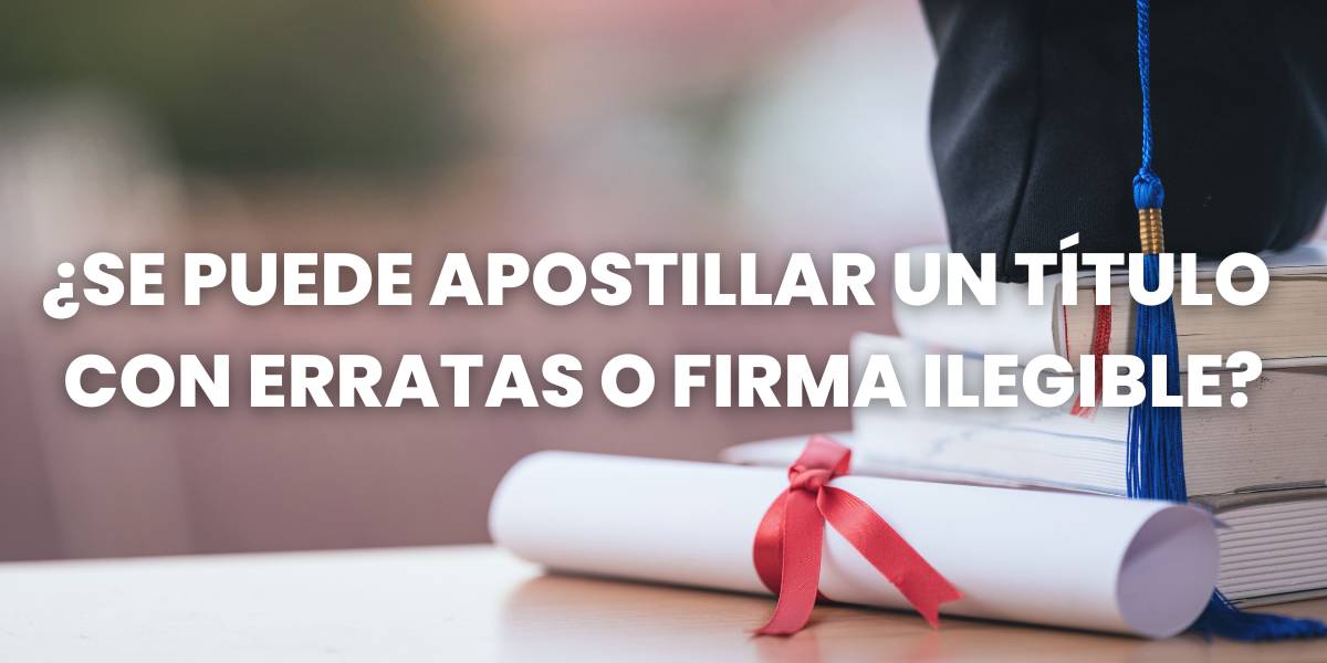 Puedo apostillar un título con errata o una firme ilegible