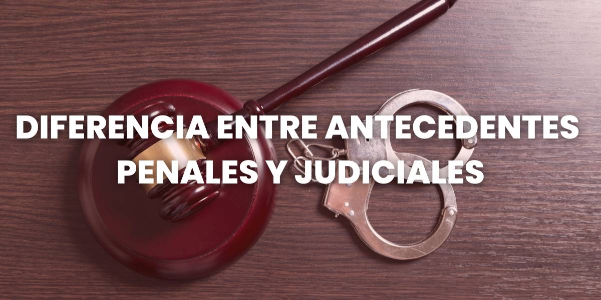 diferencia entre antecedentes penales y judiciales